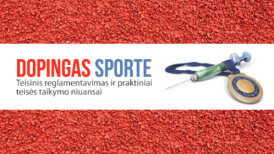 dopingas sporte: teisinis reglamentavimas ir praktiniai teises taikymo niuansai (mokymus sudaro 7 ak. val.)